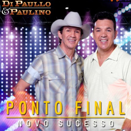 Di Paullo e Paulino – Ponto Final (2012)